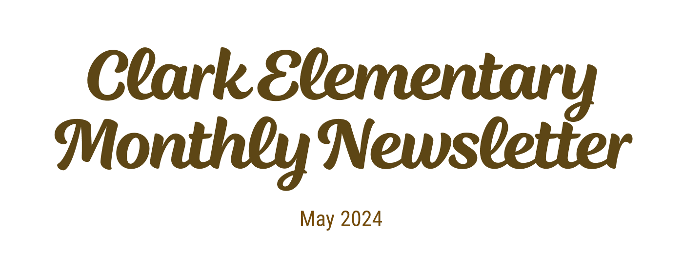 Clark Elementary Monthly Newsletter